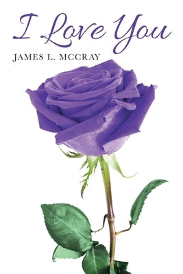 I Love You by McCray, James L.