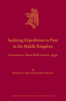 Seafaring Expeditions to Punt in the Middle Kingdom by Bard, Kathryn A.