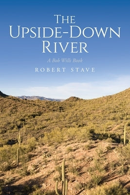 The Upside Down River: A Bob Wills Book by Stave, Robert L.