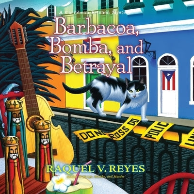 Barbacoa, Bomba, and Betrayal by Reyes, Raquel V.