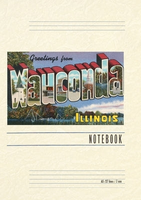 Vintage Lined Notebook Greetings from Wauconda, Illinois by Found Image Press