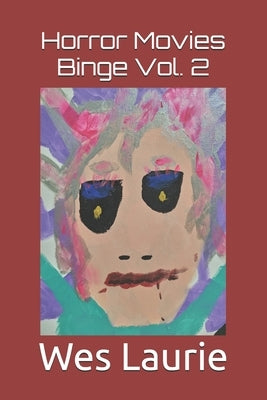 Horror Movies Binge Vol. 2 by Laurie, Wes