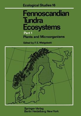 Fennoscandian Tundra Ecosystems: Part 1 Plants and Microorganisms by Kallio, P.