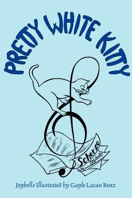 Pretty White Kitty: Scherzo (as Told to Joybells) by Dutton, Joy Swinney