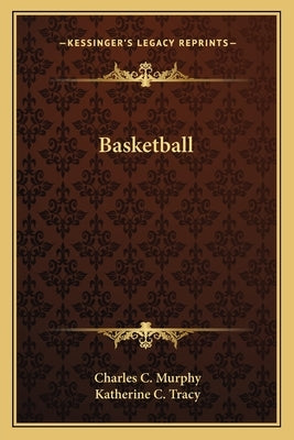 Basketball by Murphy, Charles C.