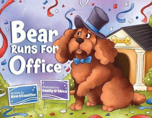 Bear Runs for Office by Stauffer, Ken