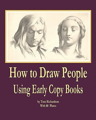 How to Draw People: Using Early Copy Books by Richardson, Tom