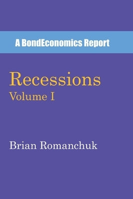 Recessions: Volume I by Romanchuk, Brian