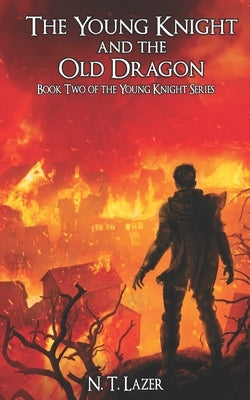 The Young Knight and the Old Dragon: Book Two of the Young Knight Series by Saya, Suha