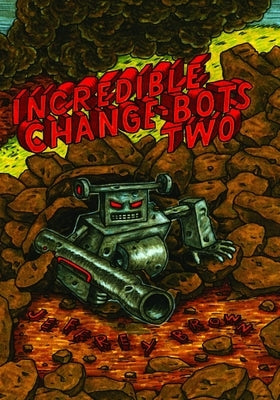 Incredible Change-Bots Two by Brown, Jeffrey