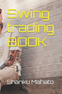 Swing trading BOOK by Mahato, Shanku