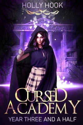 Cursed Academy (Year Three and a Half) by Hook, Holly