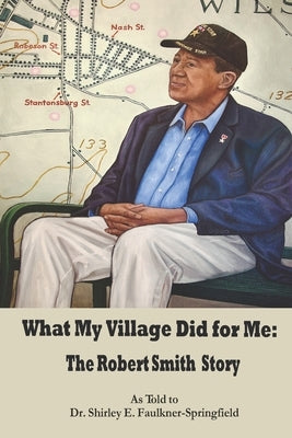What My Village Did for Me: The Robert Smith Story by Smith, Robert