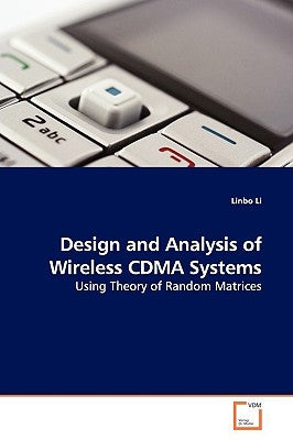 Design and Analysis of Wireless CDMA Systems by Li, Linbo