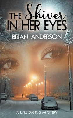 The Shiver in Her Eyes by Anderson, Brian
