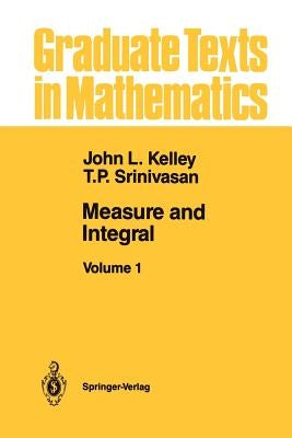 Measure and Integral: Volume 1 by Kelley, John L.