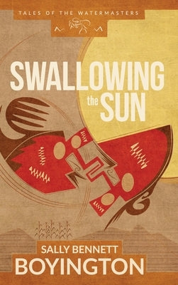 Swallowing the Sun by Boyington, Sally Bennett