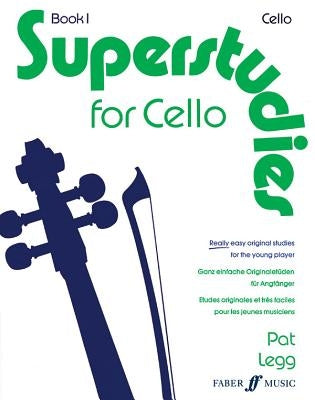 Superstudies for Cello, Bk 1 by Legg, Patt