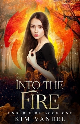 Into the Fire by Vandel, Kim