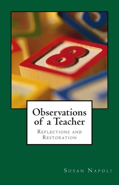 Observations of a Teacher: Reflections and Restoration by Napoli, Susan Devine