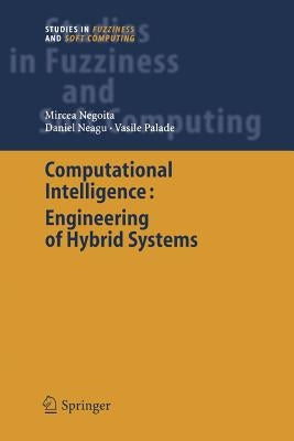 Computational Intelligence: Engineering of Hybrid Systems by Negoita, Mircea Gh