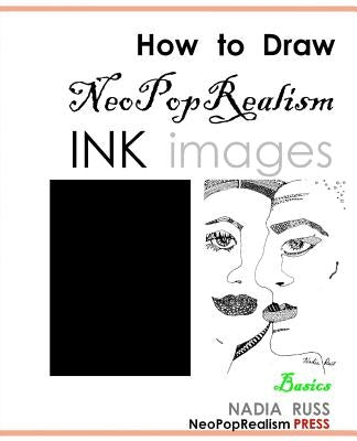 How to Draw NeoPopRealism Ink Images: Basics by Press, Neopoprealism