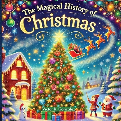 The Magical history of Christmas by LLC, Vgraphics