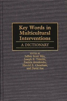 Key Words in Multicultural Interventions: A Dictionary by Arredondo, Patricia