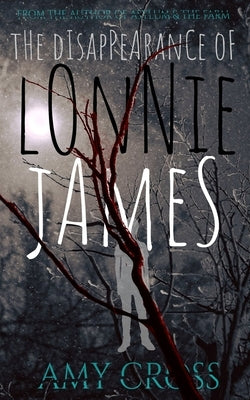 The Disappearance of Lonnie James by Cross, Amy