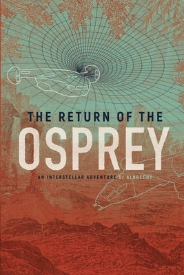The Return of the Osprey: An Interstellar Adventure by Galuzzi, Brandi