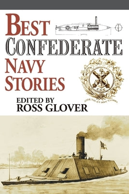 Best Confederate Navy Stories: na by Glover, Ross