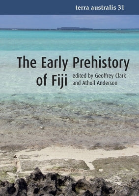 The Early Prehistory of Fiji by Clark, Geoffrey