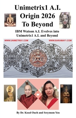 Unimetrix1 A.I. Origin 2026 to Beyond by Ouch, Kosol