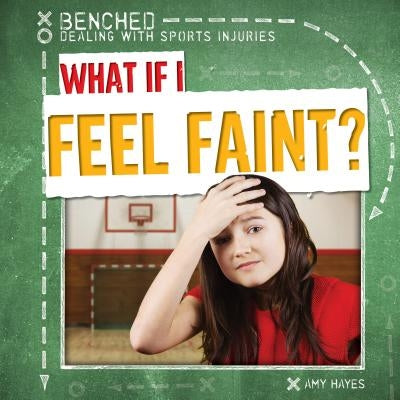 What If I Feel Faint? by Hayes, Amy