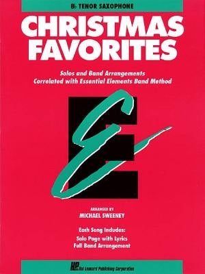 Essential Elements Christmas Favorites: BB Tenor Saxophone by Sweeney, Michael
