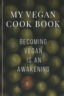 My Vegan Cook Book: Best Vegan Recipes a Book To Write In by Publishing, 6090