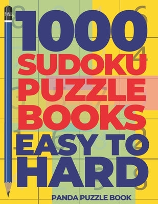 1000 Sudoku Puzzle Books Easy To Hard: Brain Games for Adults - Logic Games For Adults by Book, Panda Puzzle