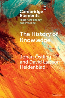 The History of Knowledge by Östling, Johan