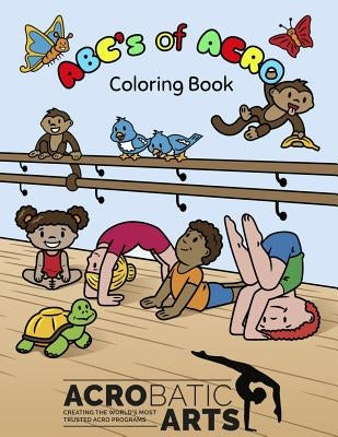 A B C's of Acro: A Coloring Book by Yip, Mandy