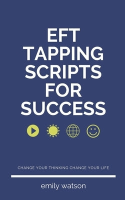 Tapping Scripts For Success by Watson, Emily