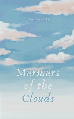 Murmurs of the Clouds by P??suke, Paul