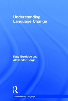 Understanding Language Change by Burridge, Kate