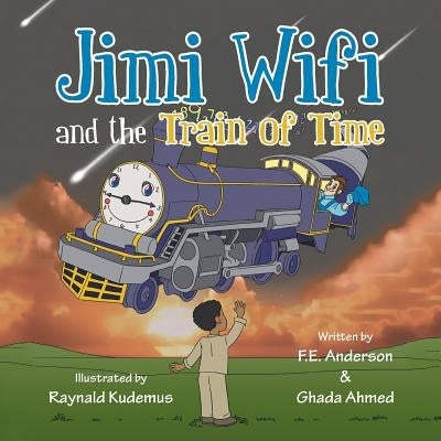 Jimi Wifi and the Train of Time by Anderson, Frank Eldridge