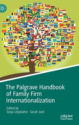 The Palgrave Handbook of Family Firm Internationalization by Leppäaho, Tanja