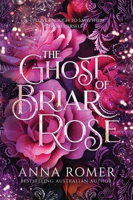 The Ghost of Briar Rose by Romer, Anna