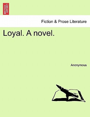 Loyal. a Novel. by Anonymous