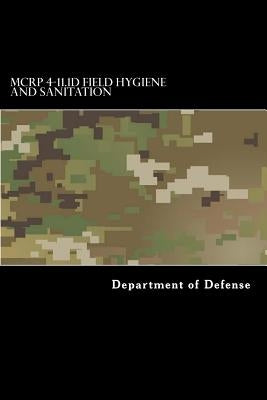 MCRP 4-11.1D Field Hygiene and Sanitation: FM 21-10 June 2000 by Anderson, Taylor