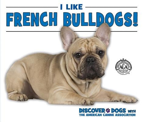 I Like French Bulldogs! by Bozzo, Linda