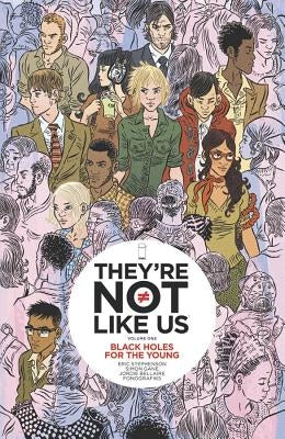 They're Not Like Us Volume 1: Black Holes for the Young by Stephenson, Eric