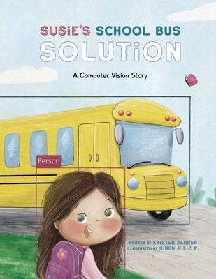 Susie's School Bus Solution by Kehrer, Kristen